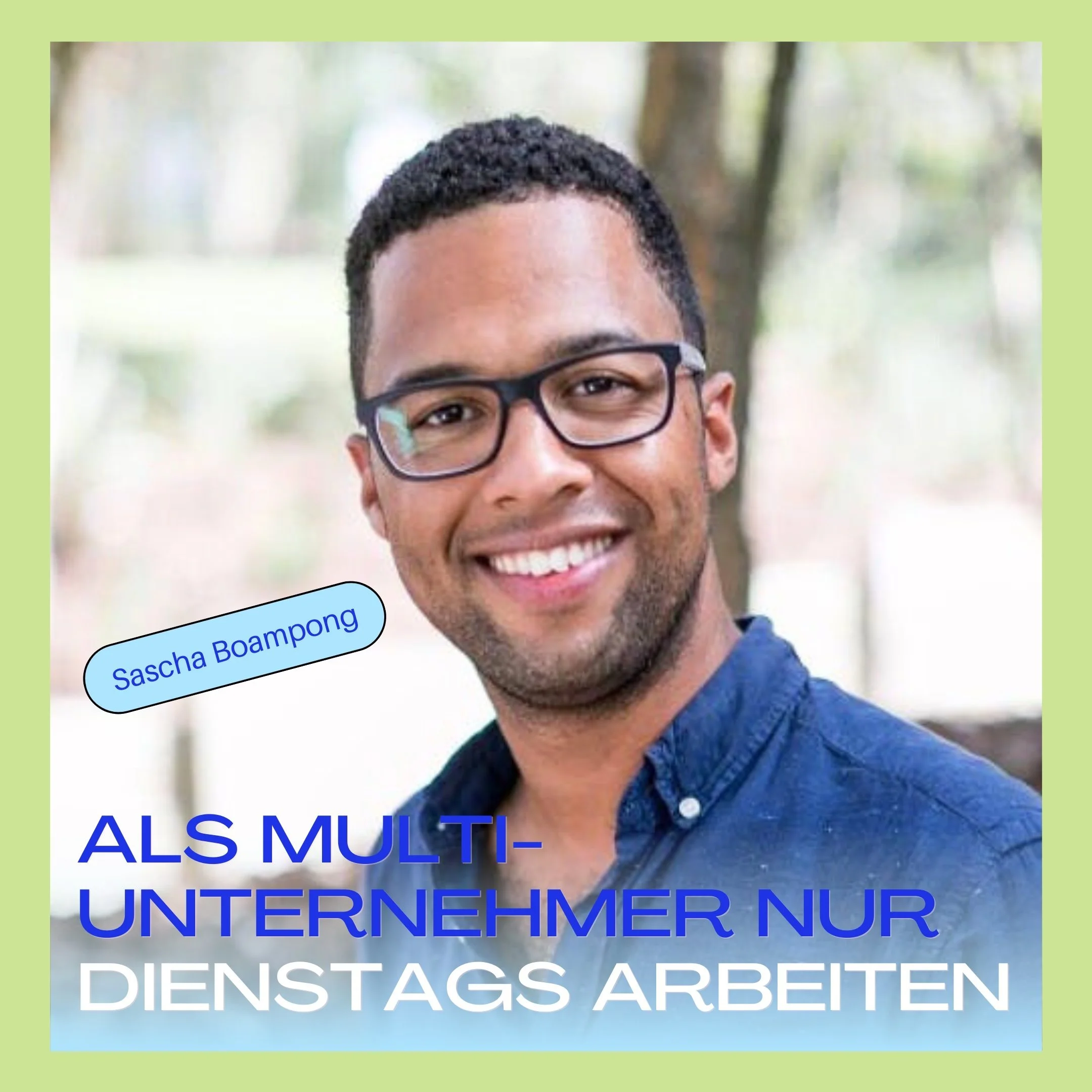 #Goals: Multi-Unternehmer sein und nur dienstags arbeiten 😎 (mit Sascha Boampong)