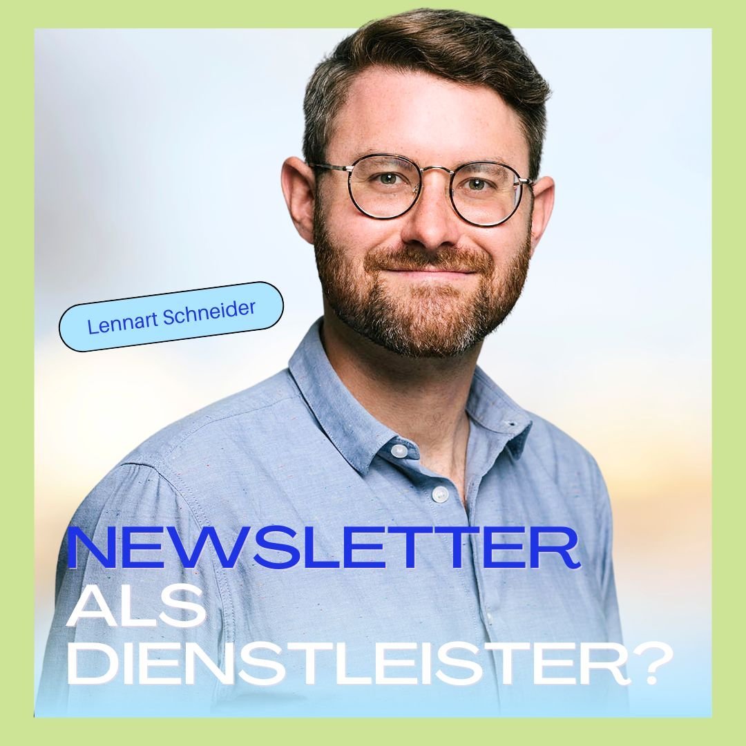 Newsletter starten, obwohl du Beratung und Dienstleistungen verkaufst? ✉️ (Mit Lennart Schneider von Subscribe Now)