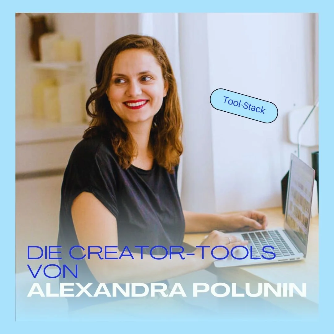 Tool-Stack: Alexandra Polunin- diese Lieblingstools nutzt die Autorin in ihrem Creator-Alltag!