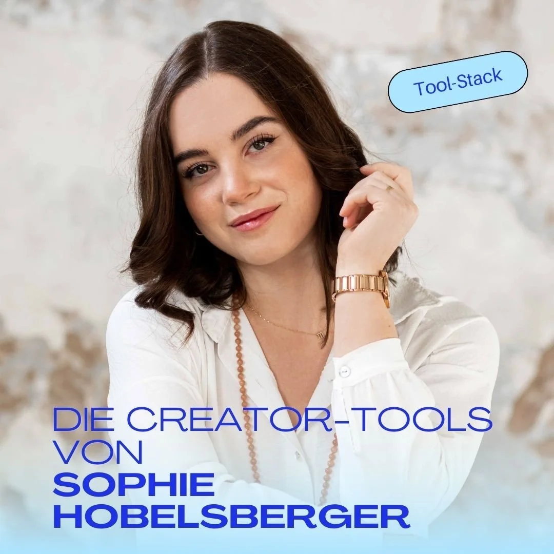 Tool-Stack: Sophie Hobelsberger - diese Lieblingstools nutzt die Social-Media- und Kurzvideo-Expertin in ihrem Creator Business