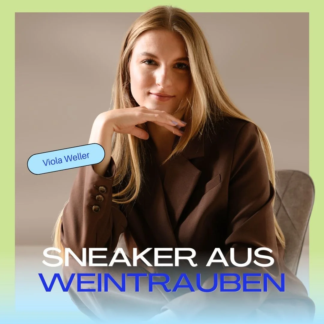 Sneakers aus Weintrauben?! So baut Viola Weller mit Vlace eine fancy Schuhmarke auf