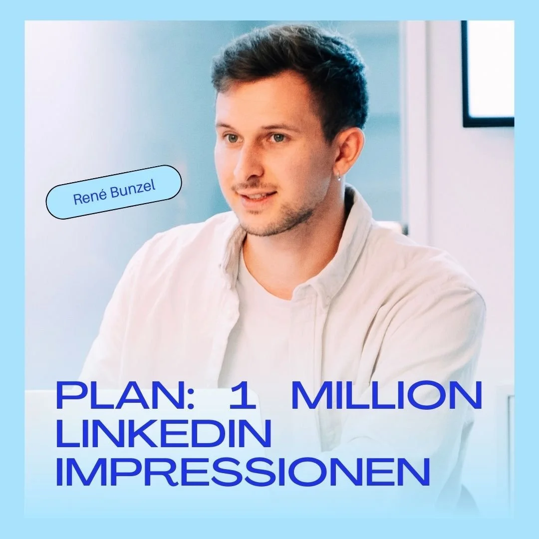 Der Plan: 1.000.000 Impressionen bei LinkedIn (mit René Bunzel)