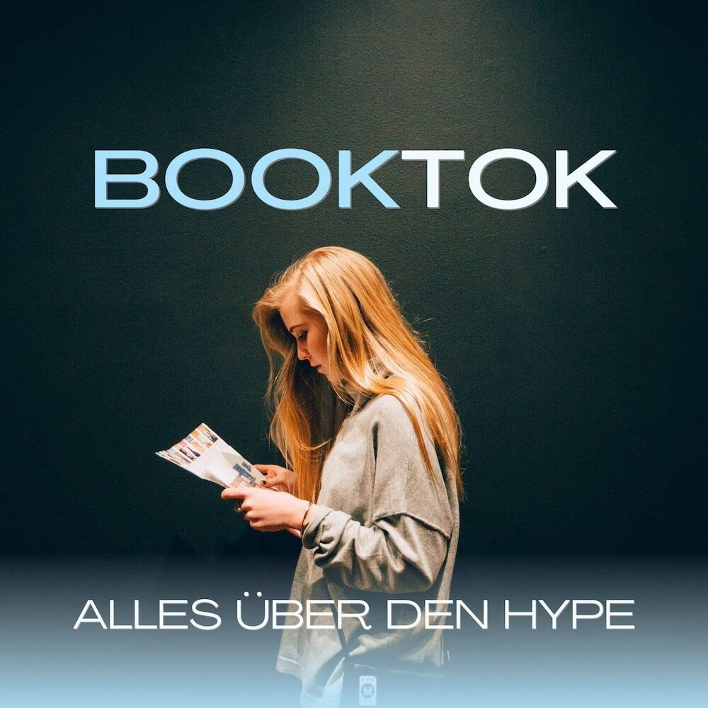 BookTok: Wie TikTok gerade übertrieben viele Bücher pusht (und die Buch- und Verlagsbranche revolutioniert!)