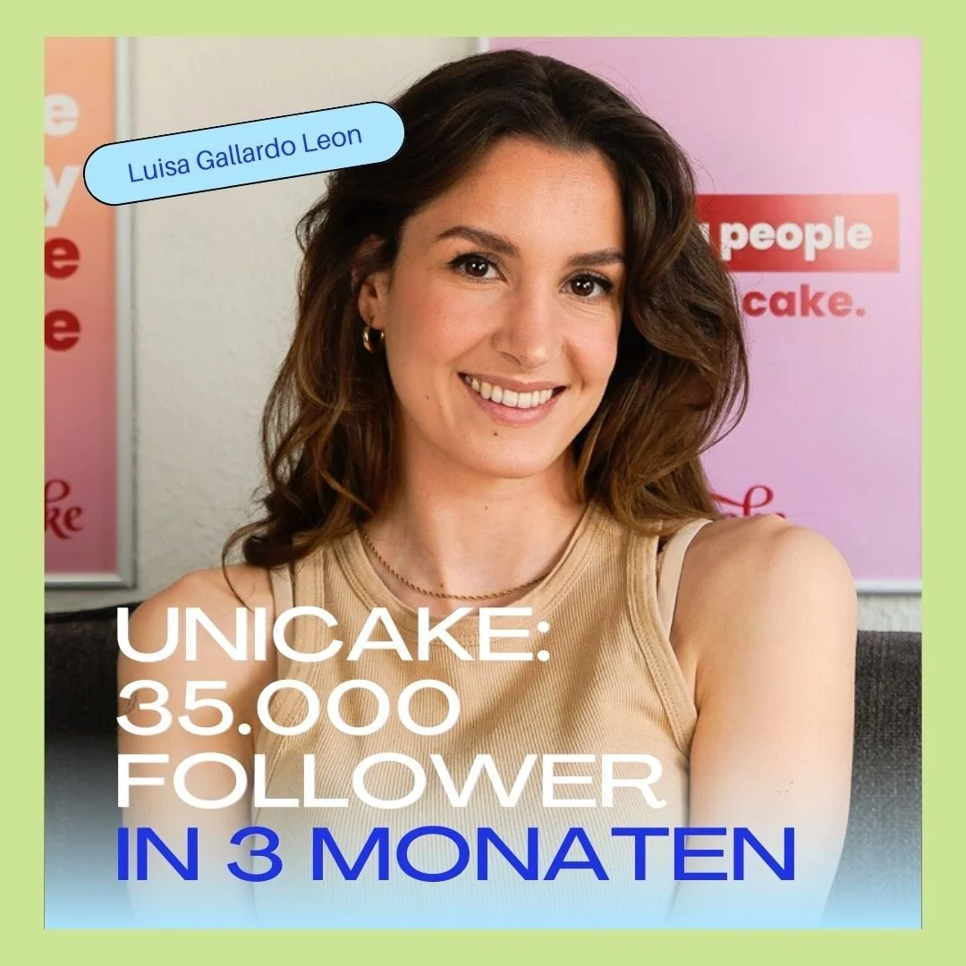 35.000 Follower in 3 Monaten: Die smarte organische Wachstums-Taktik von Unicake 🎂 (mit Luisa Gallardo Leon)