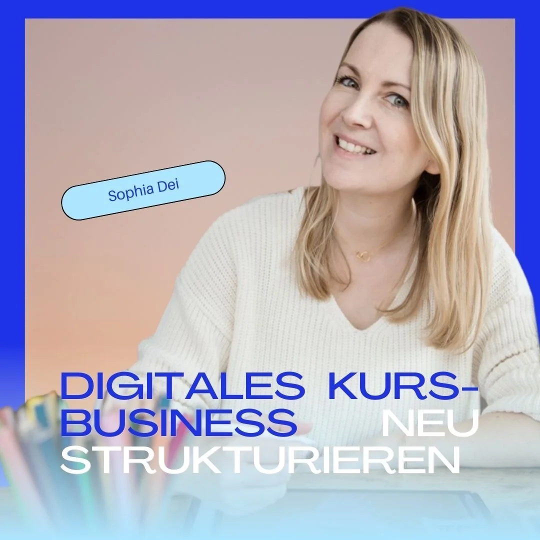 Digitales Kurs-Business komplett neu strukturieren - was muss raus? (Mit Sophia Dei von Studio Umi)