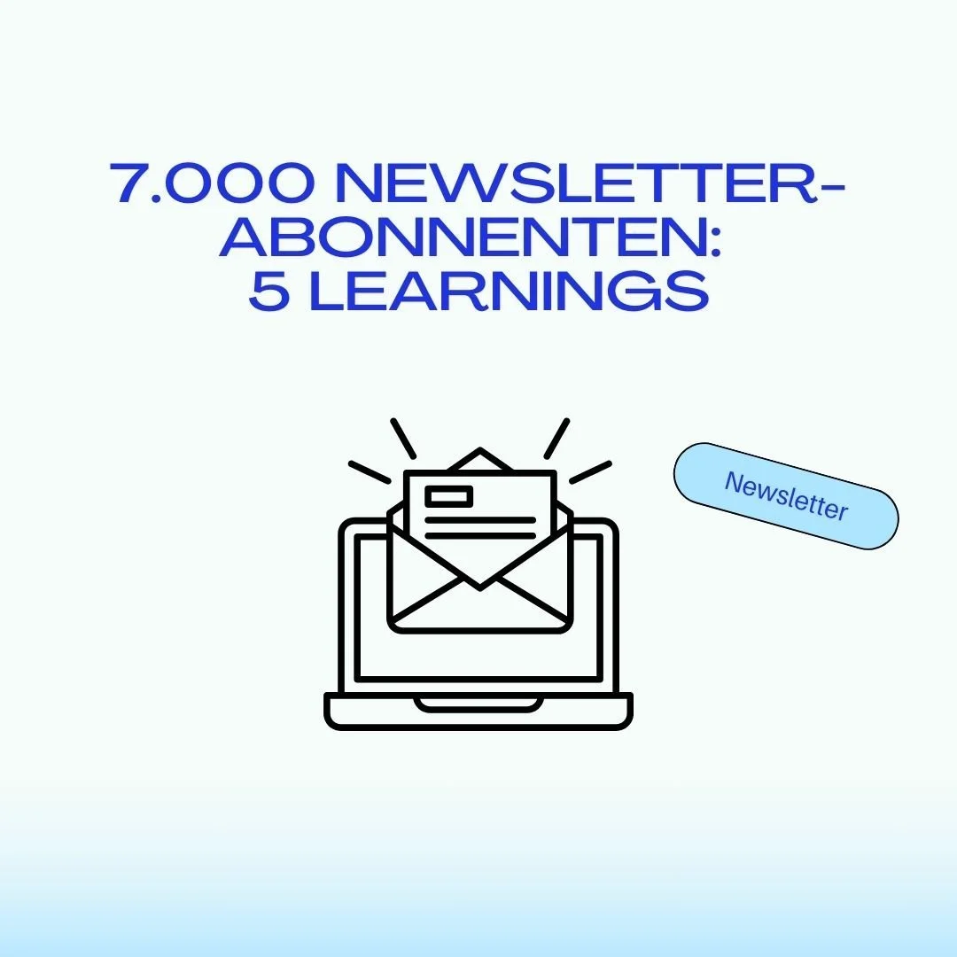 5 Learnings: Meilenstein 7.000 Newsletter-Abonnenten
