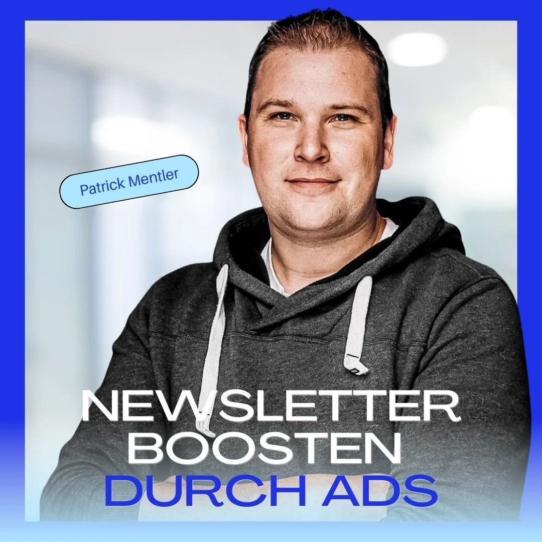 Trends bei Ads: Wie du Newsletter &amp; Co. gerade gut boosten kannst (mit Patrick Mentler)