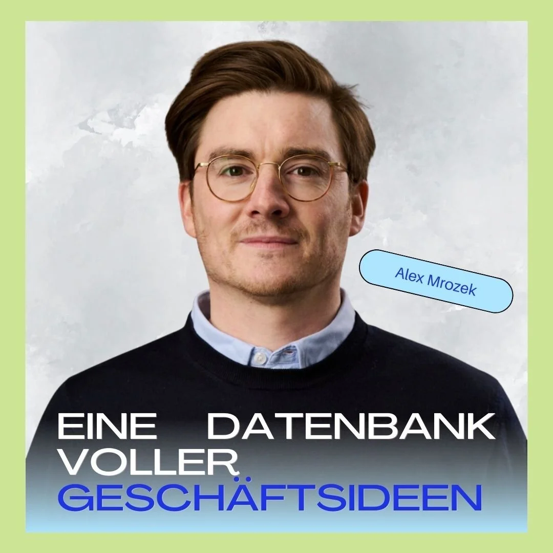 🚀 Geschäftsideen noch und nöcher: Worauf kommt es an, wenn du startest? (mit Alex Mrozek von Digitale Optimisten)