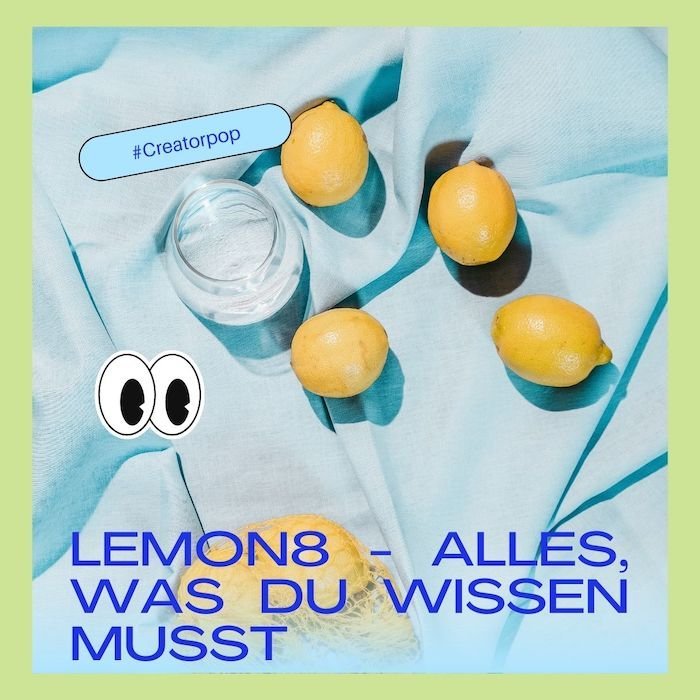 Lemon8: Alles, was du über die brandneue App (die als “Ersatz” zu Instagram und Pinterest angepriesen wird) 🙀 wissen musst!