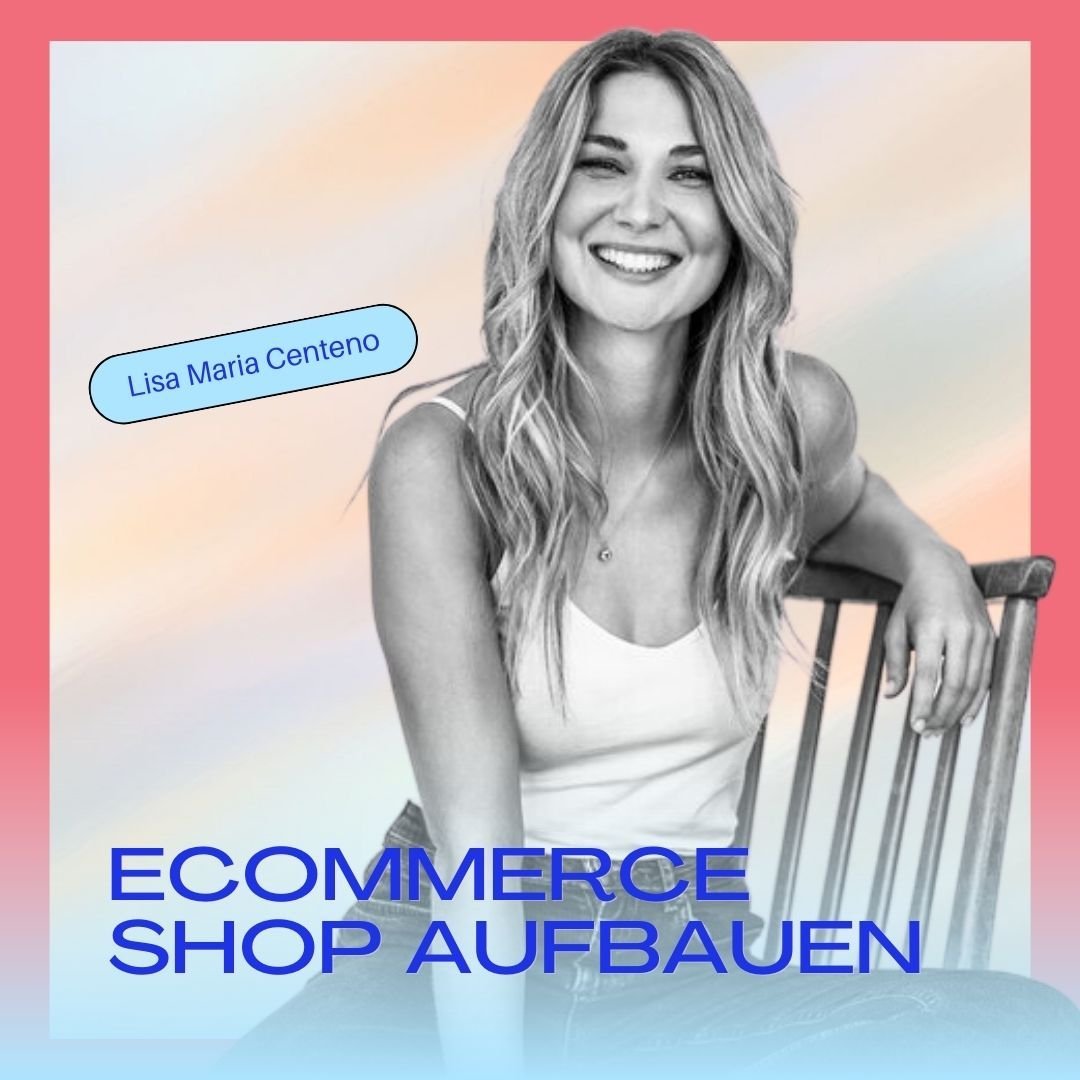 Vom Business-Podcaster zur Ecommerce-Unternehmerin (mit Lisa Maria Centeno) 👩‍💻