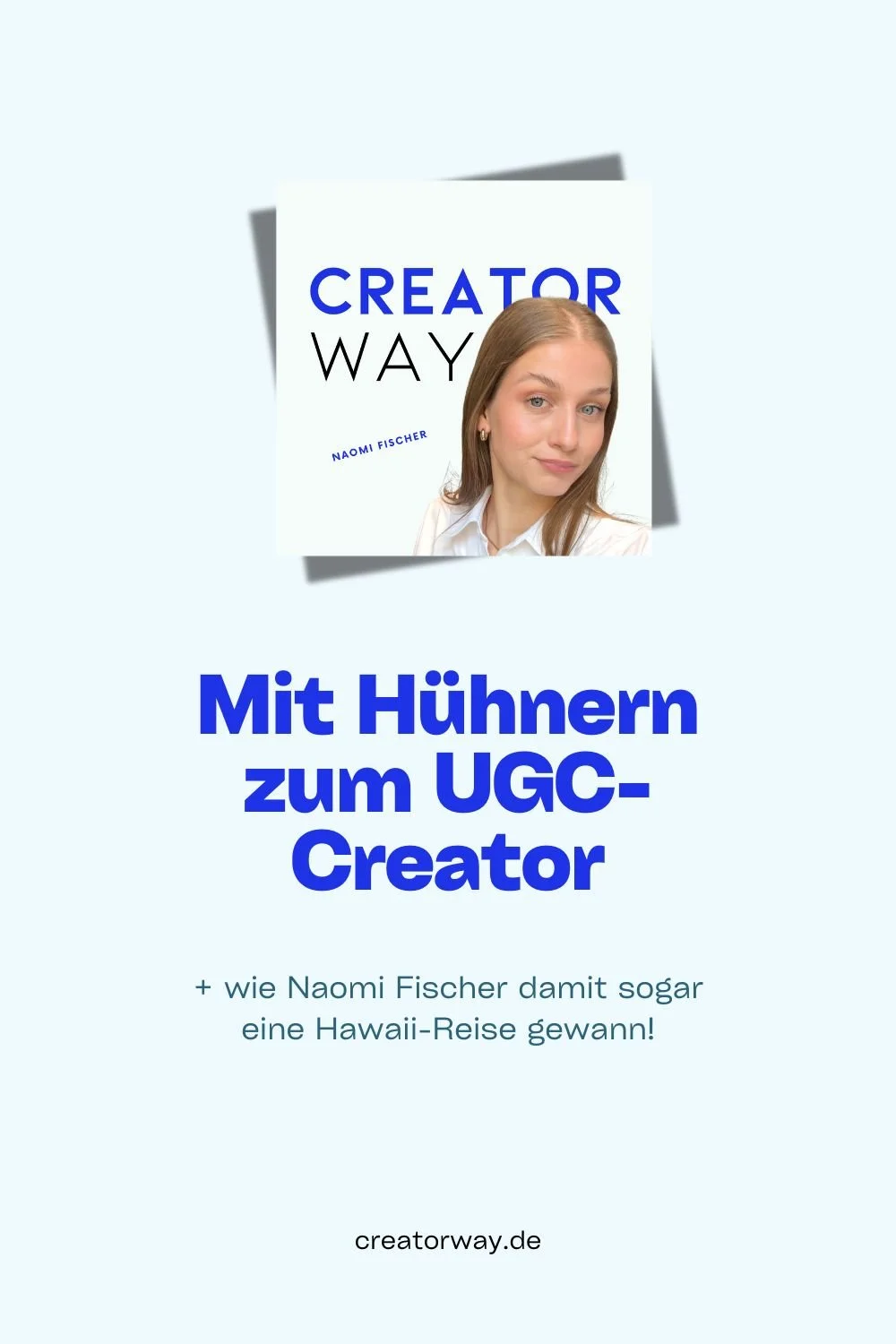 Chicken Case Study: Wie ein TikTok Naomi Fischer ins UGC-Game (und nach Hawaii!) 🌺 katapultiert hat