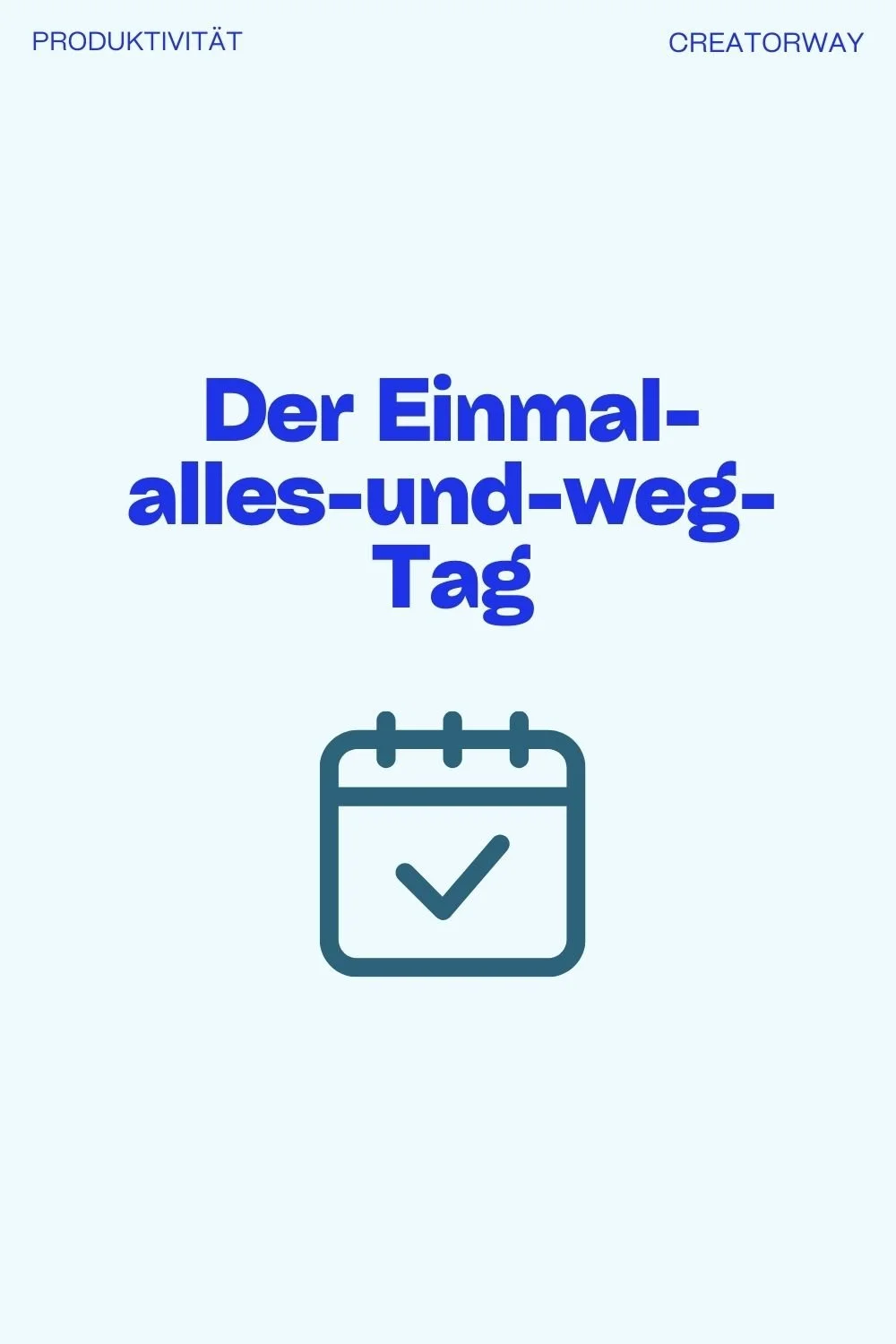 Produktivität: Der Einmal-alles-und-weg-Tag ✅