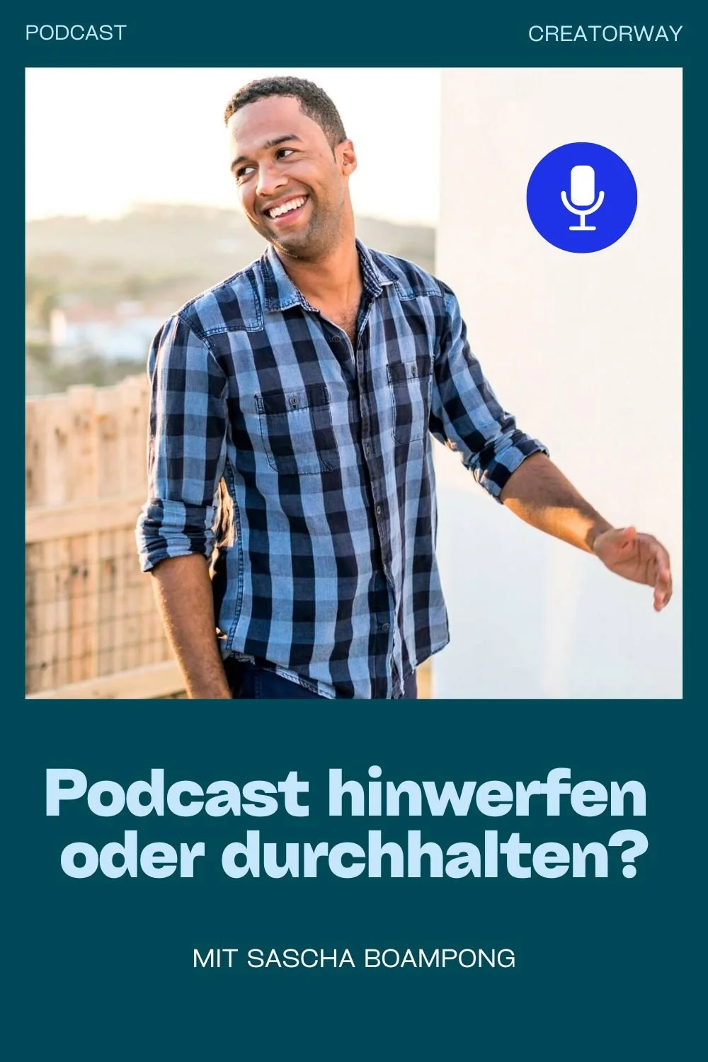 Podcast (oder ein ganzes Business?) hinwerfen: Wann es Sinn ergibt und wann du durchhalten solltest (mit Sascha Boampong)