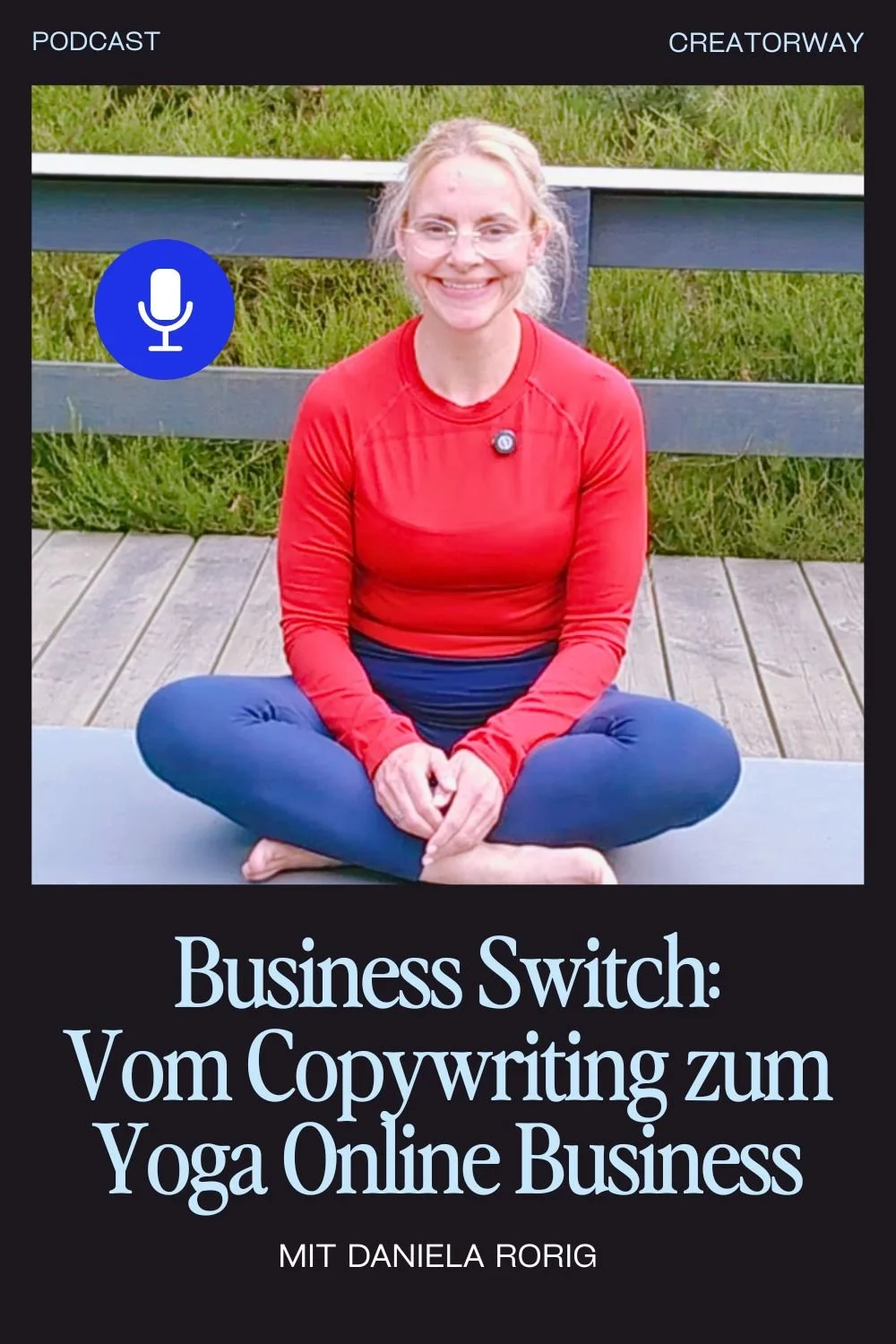 Die 180-Grad-Kehrtwende von der Copywriting-Expertin zum Yoga Online Business (mit Daniela Rorig)