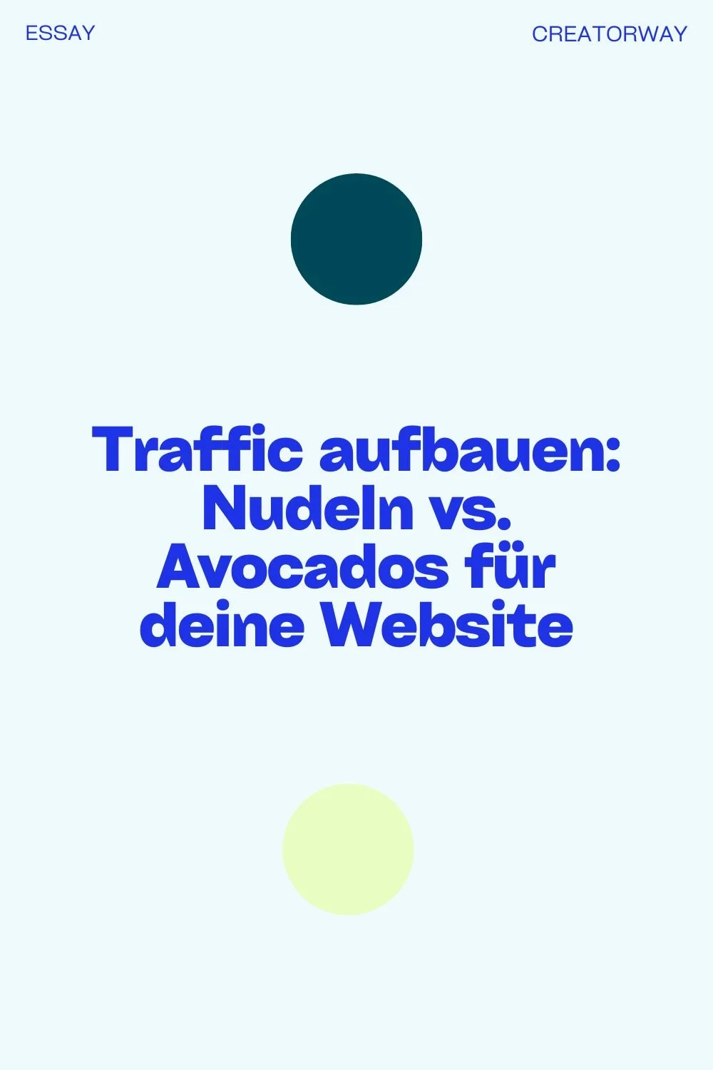 Was Nudeln &amp; Avocados mit Website-Traffic und Strategie zu tun haben