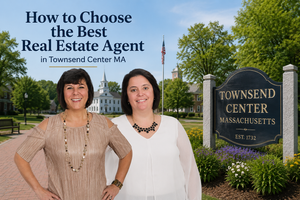 How to Choose the Best Real Estate Agent in Townsend Center MA