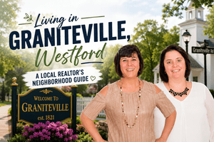 Living in Graniteville, Westford: A Local Realtor's Neighborhood Guide