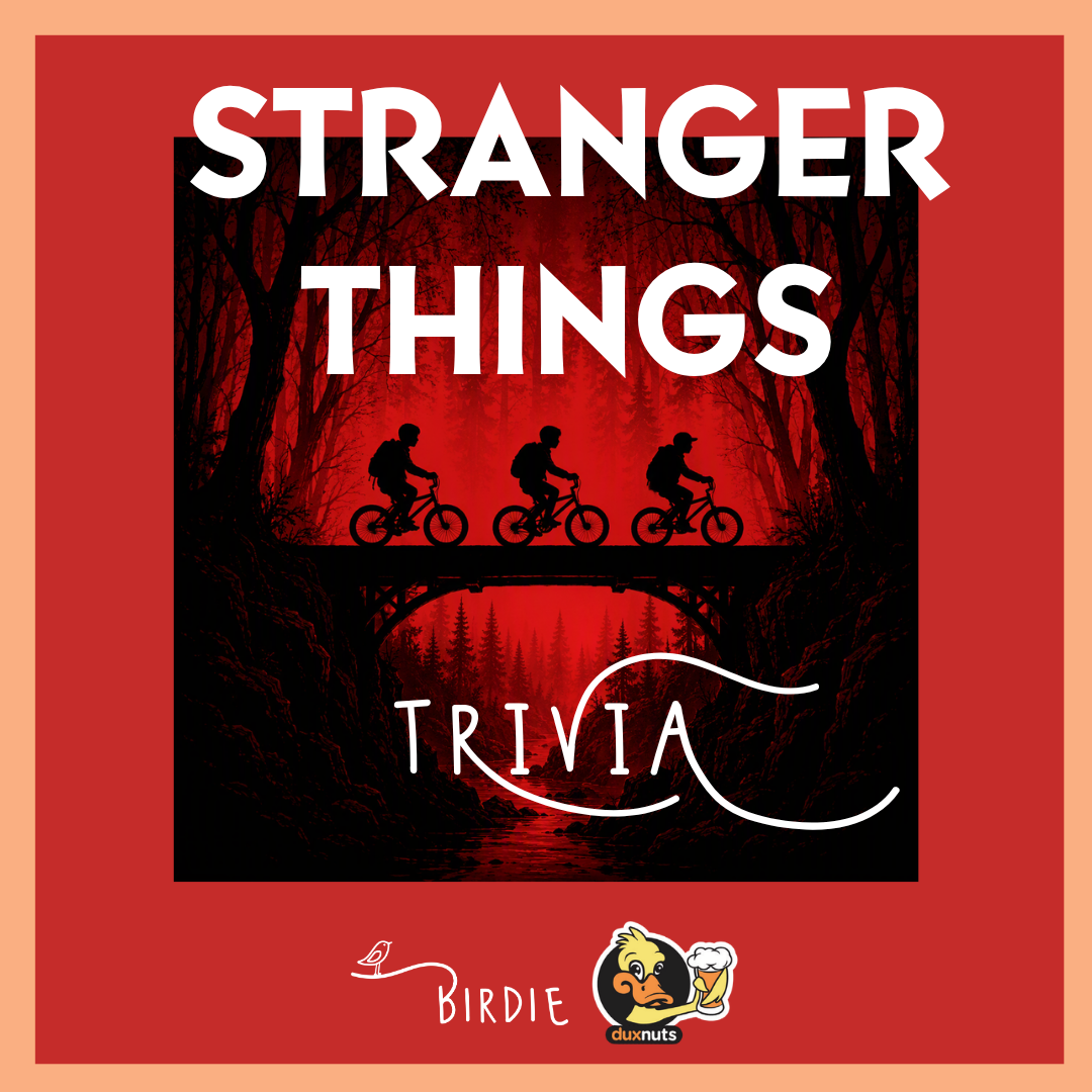 Stranger Things Themed Trivia Night! Hosted by Dux Nuts.