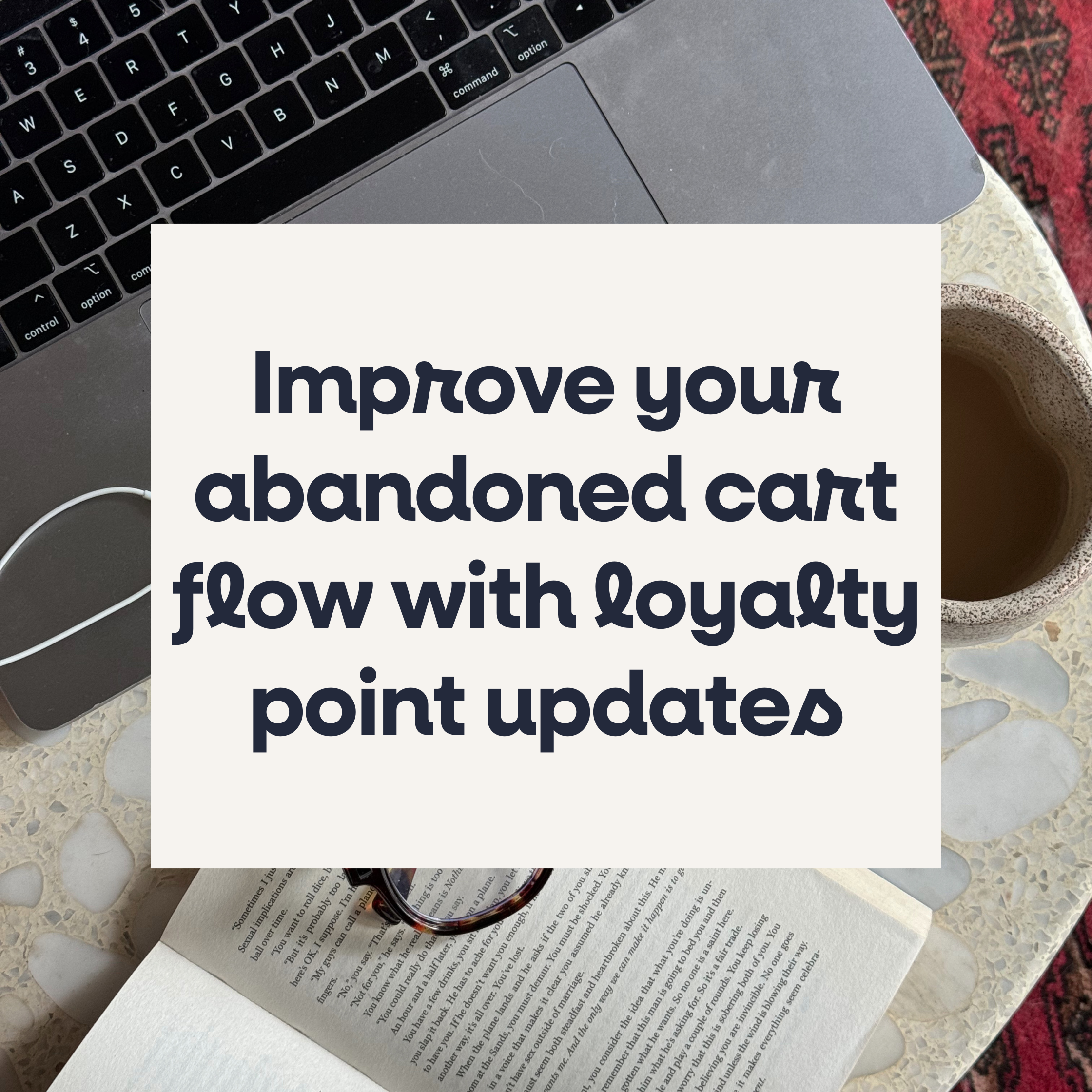 Improve your abandoned cart flows with loyalty point updates