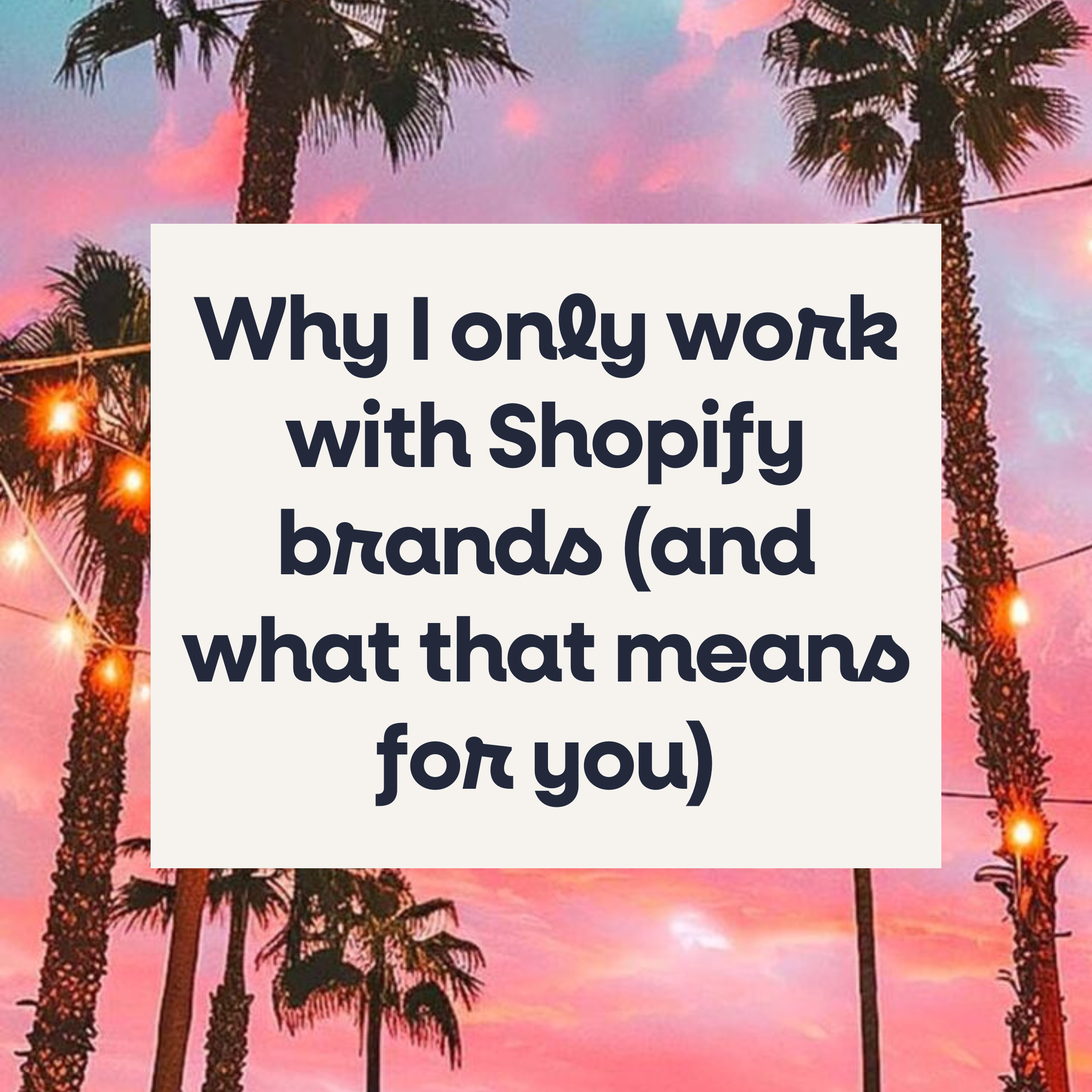 Why I only work with Shopify brands (and what that means for you)