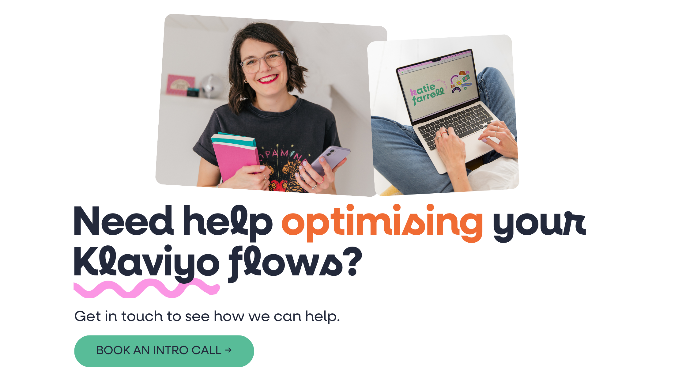 Need help optimising your Klaviyo Flows? Get in touch to see how we can help.