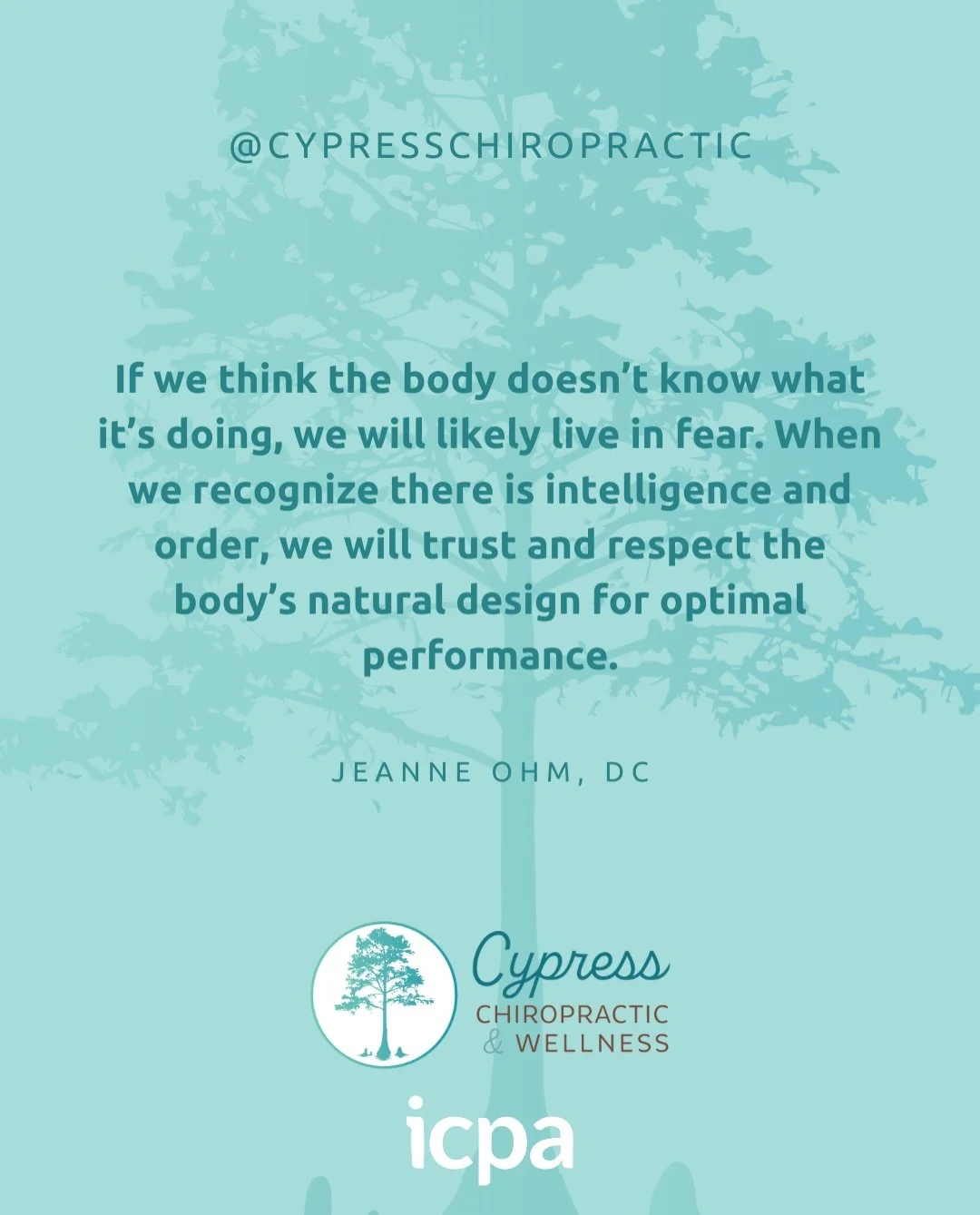 &ldquo; if we think the body doesn&rsquo;t know what it&rsquo;s doing, we will likely live in fear. When we recognize there is an intelligence in order, we will trust and respect the bodies natural design for optimal performance.&rdquo; - Jeanne Ohm,