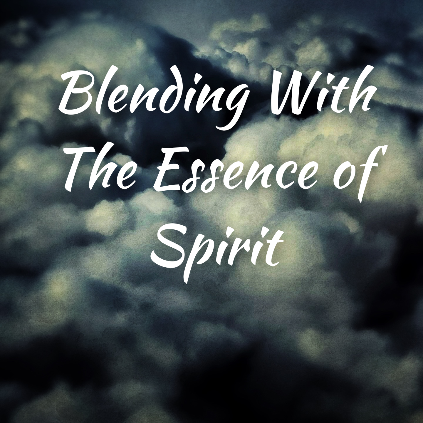 Blending With The Essence of Spirit