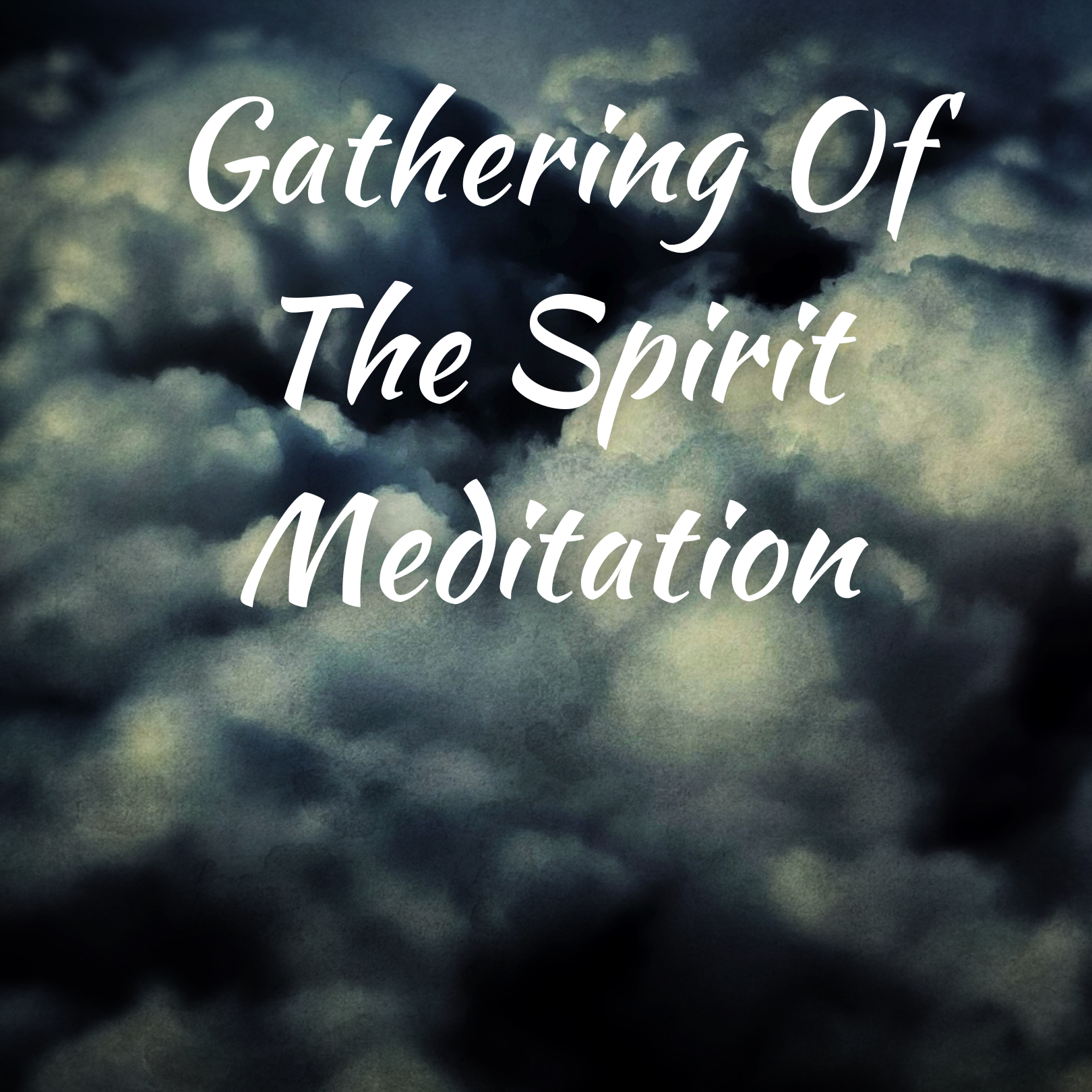 Gathering Of The Spirit Meditation