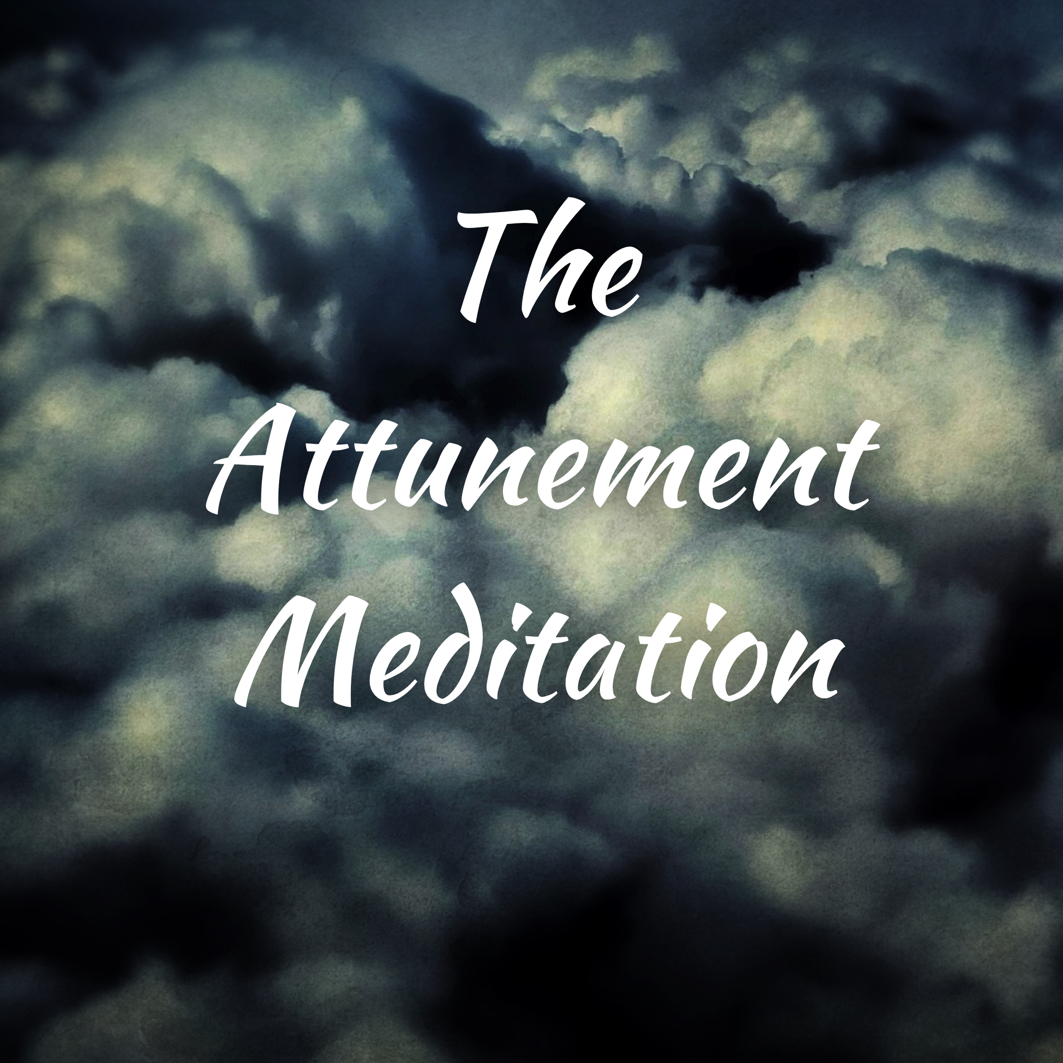 The Attunement Meditation