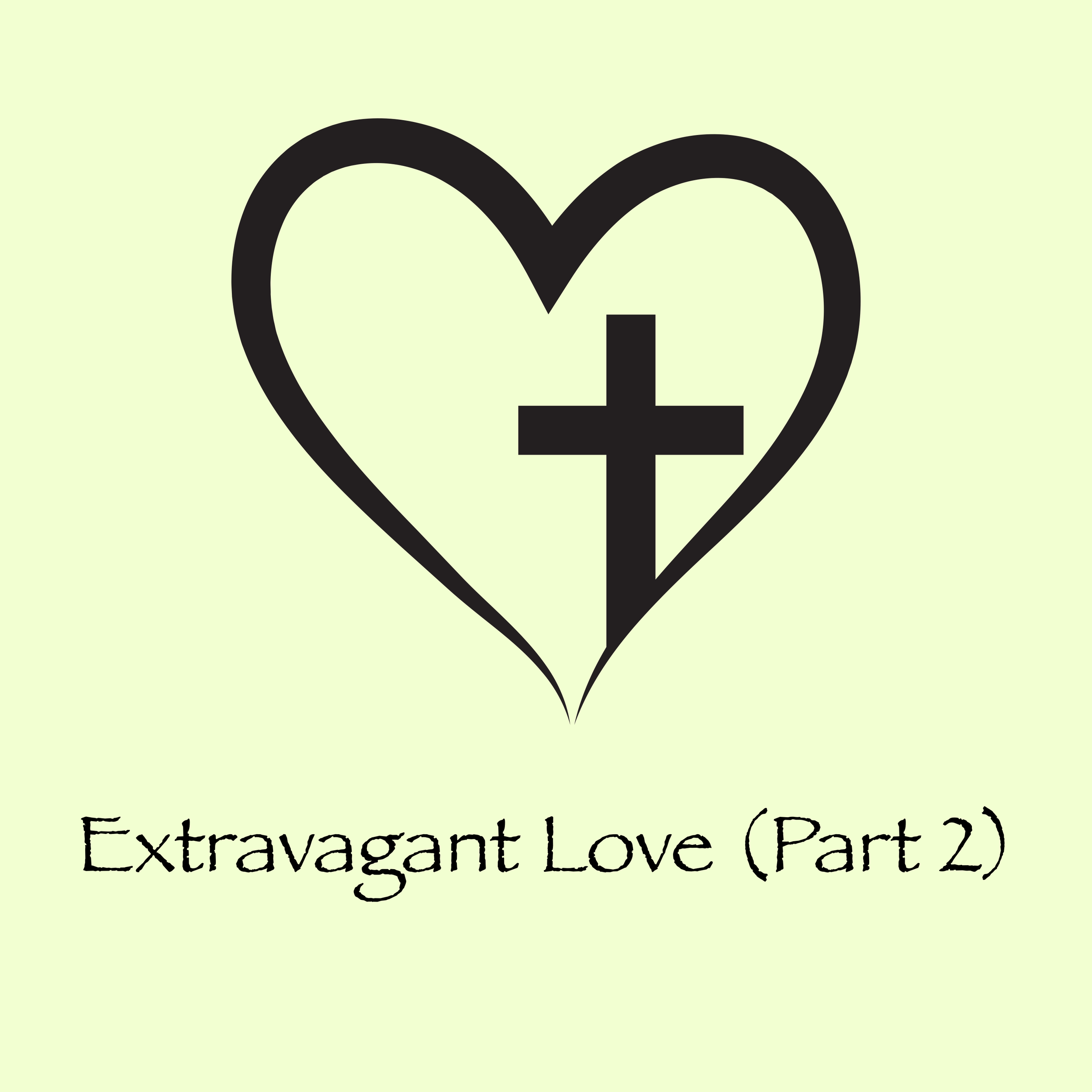 Extravagant Love (Part 2)