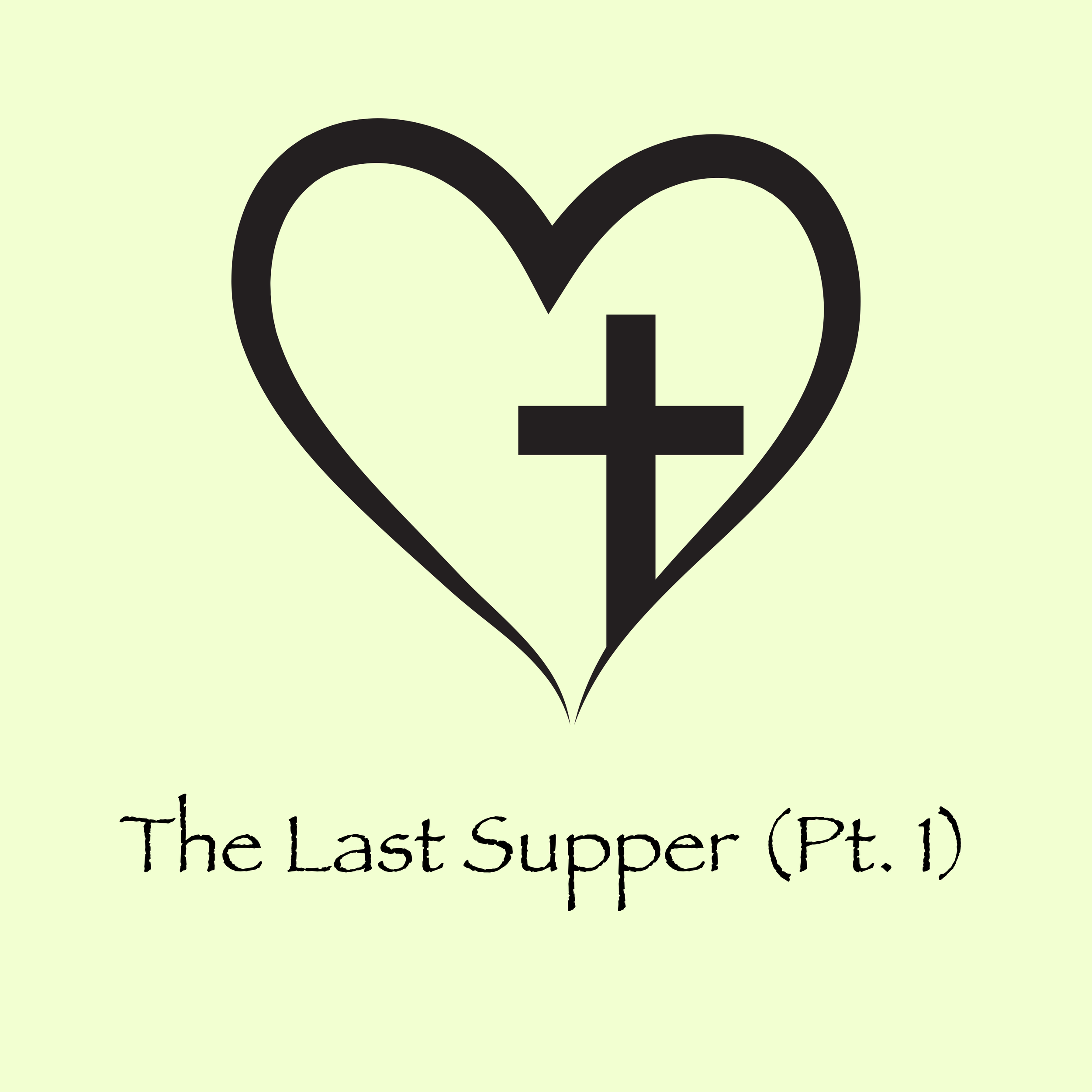 The Last Supper (Part 1)