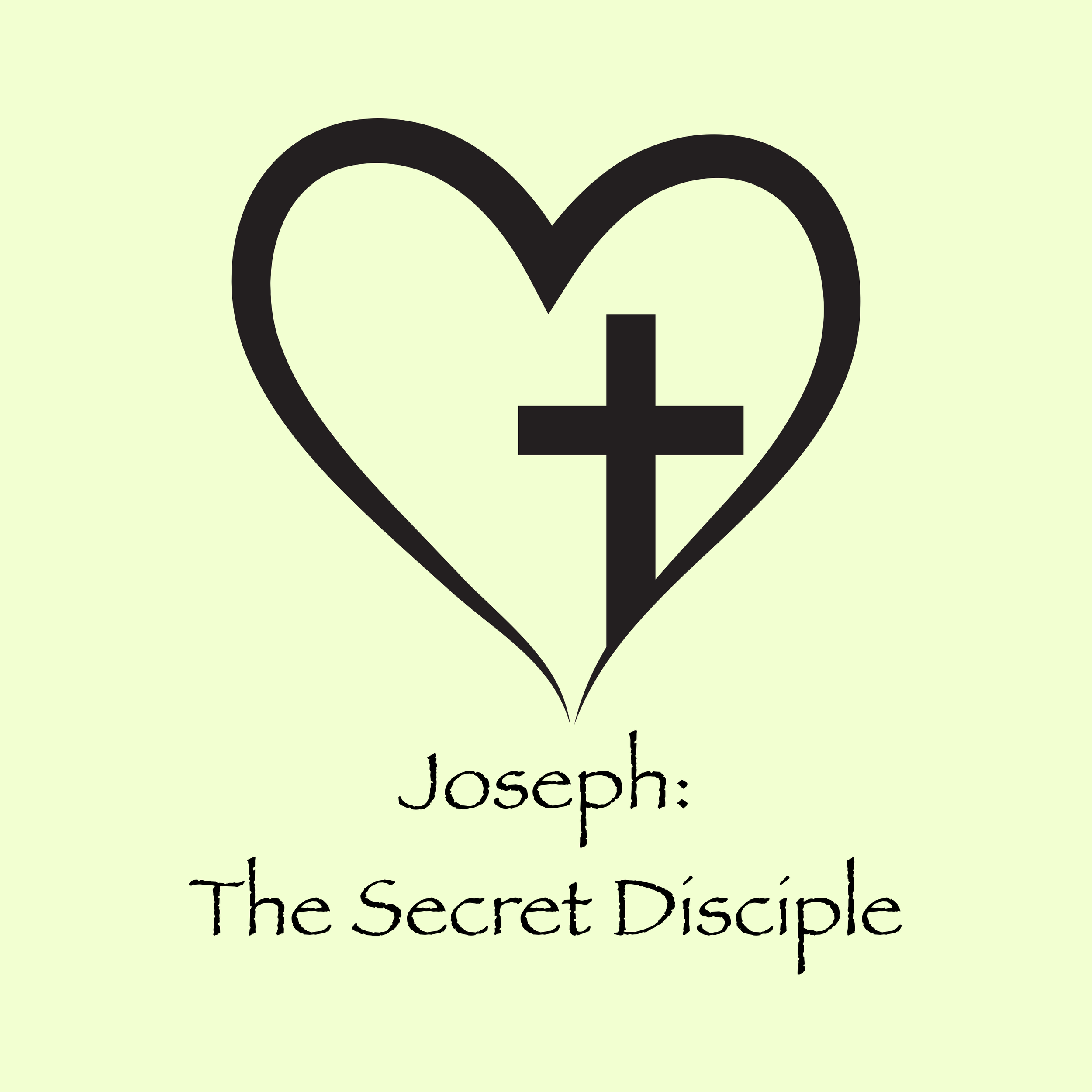 Joseph: The Secret Disciple