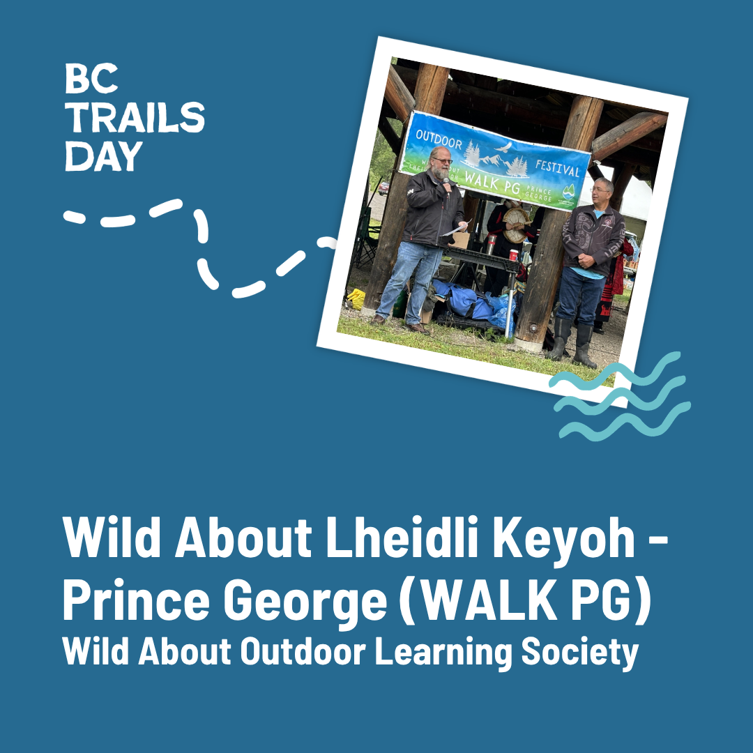 Wild About Lheidli Keyoh - Prince George (WALK PG)