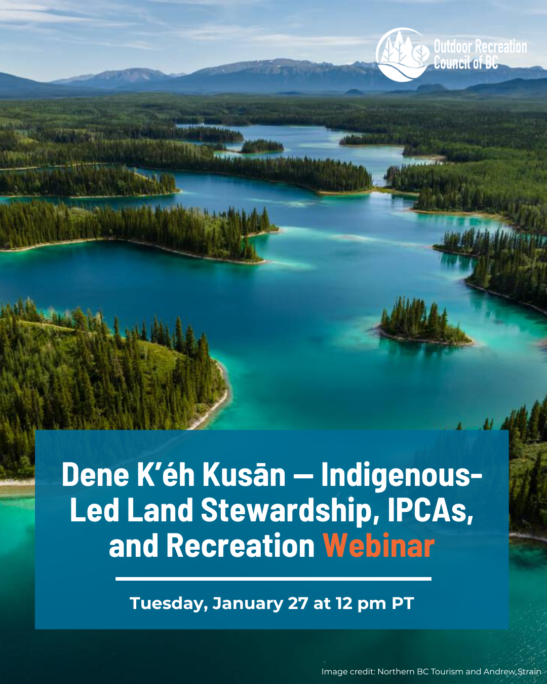 Webinar: Dene K’éh Kusān — Indigenous-Led Land Stewardship, IPCAs, and Recreation