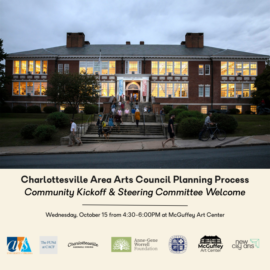 Charlottesville Area Arts Council Planning Process Community Kick-Off & Steering Committee Welcome