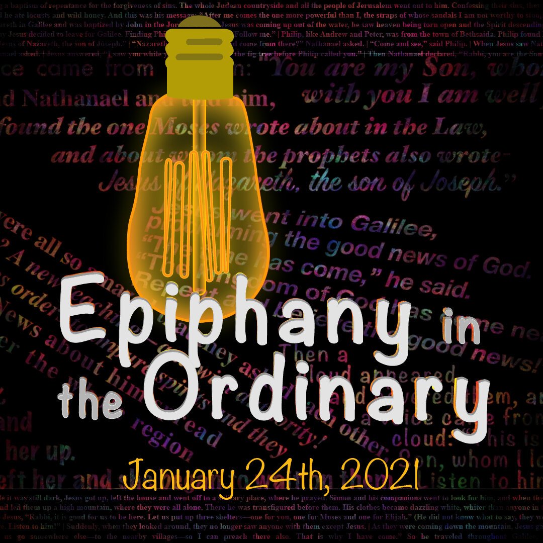 Jan 24, 2021 Worship | Epiphany in the Ordinary | (Be)come, Follow Me