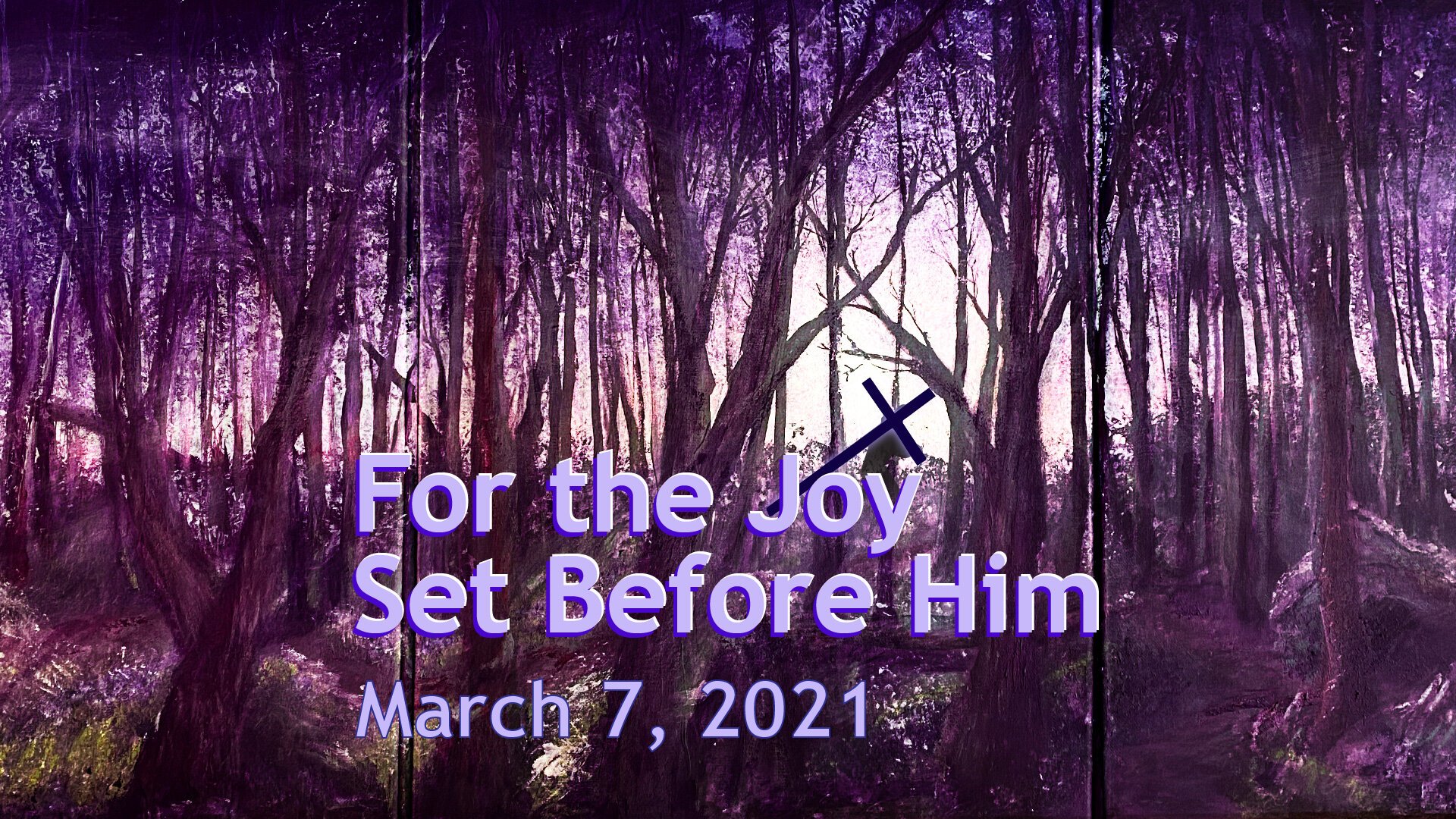 March 7, 2021 Worship | For the Joy Set Before Him | Looking Like A Fool