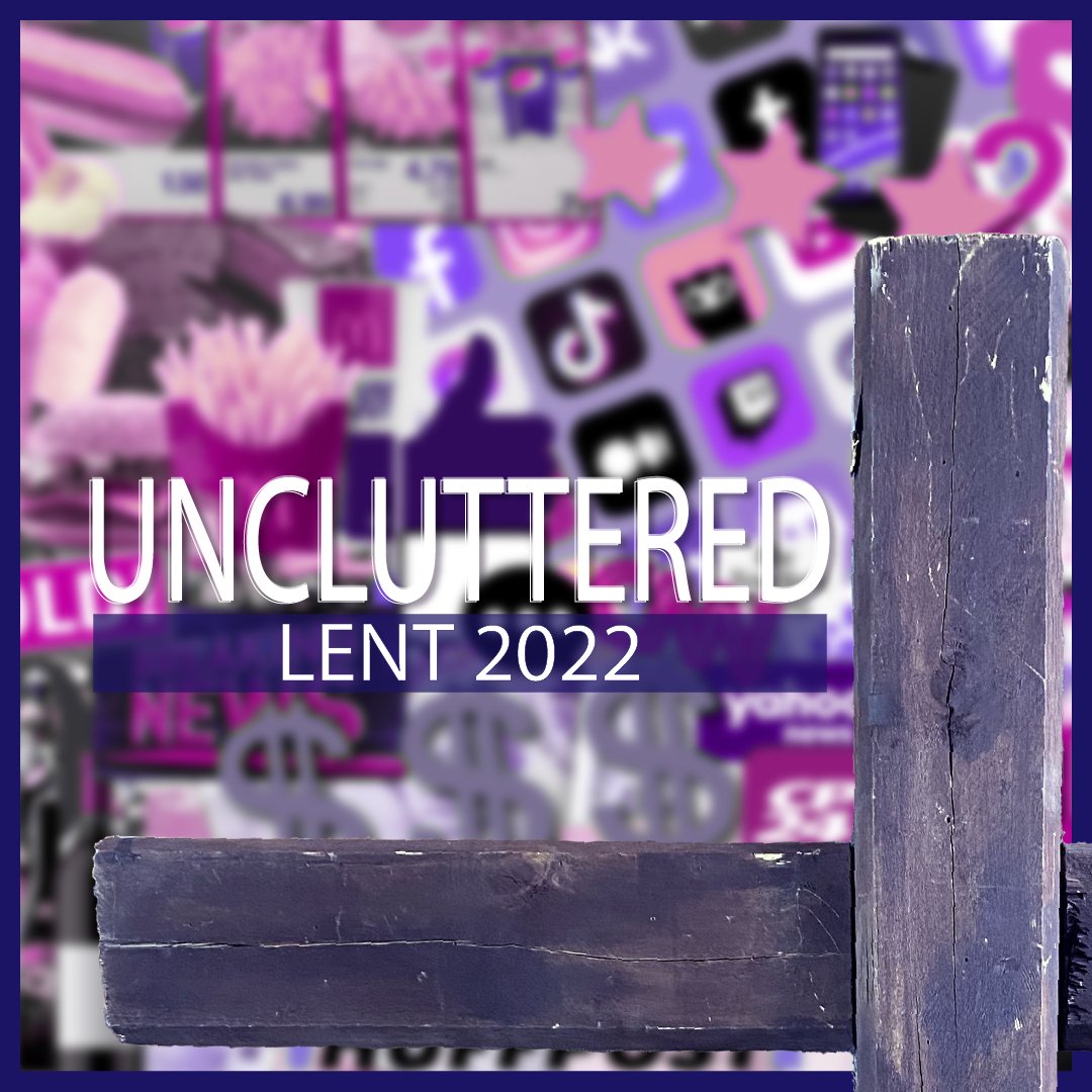 March 27, 2022 | Uncluttered, Lent | Death by Chocolate