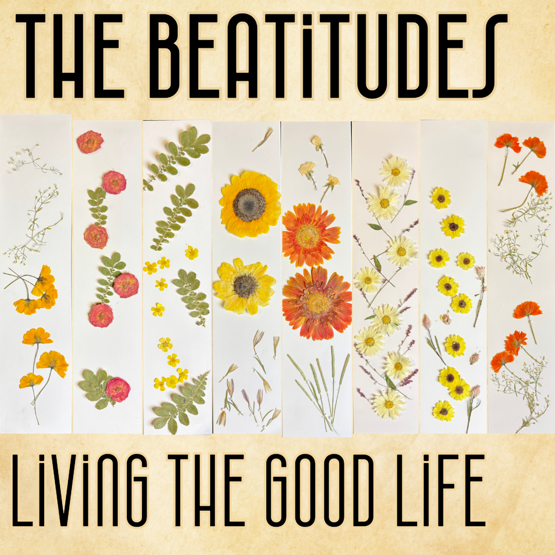 The Beatitudes: Living the Good Life | Blessed are Those Who Hunger and Thirst for What is Right