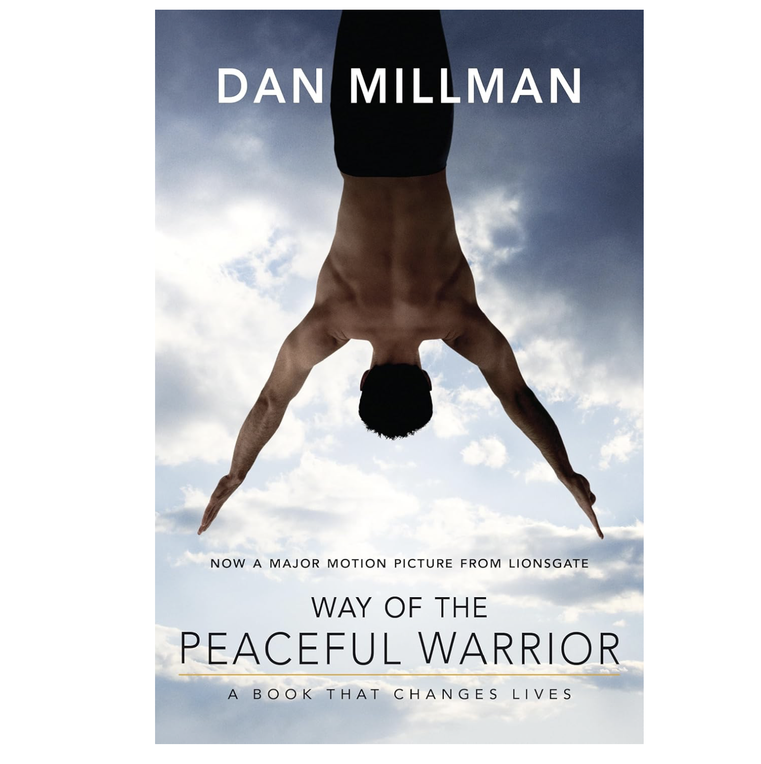 Way of the Peaceful Warrior: A Book That Changes Lives by Dan Millman