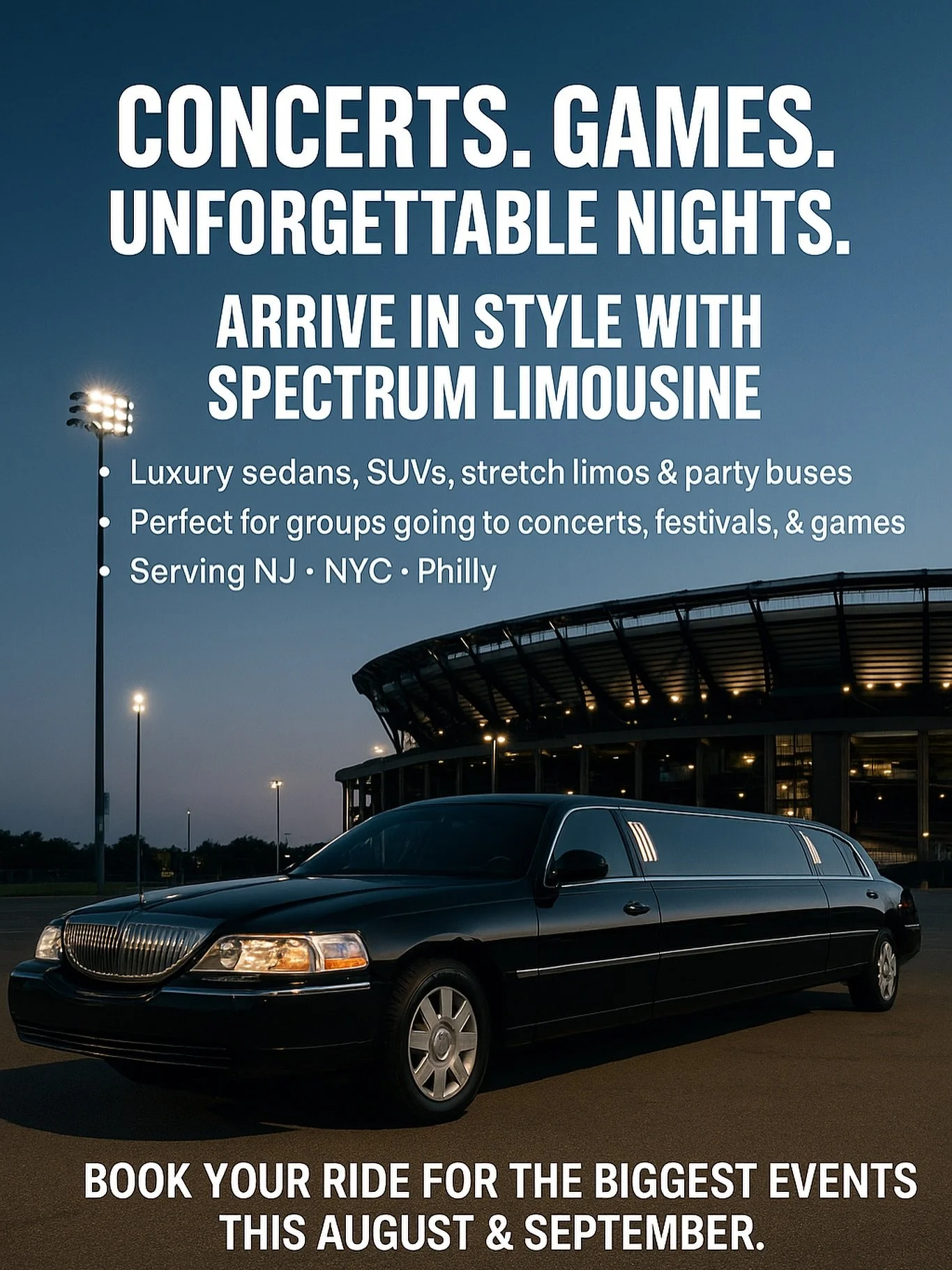 🎶🏟️ Concerts. Games. Unforgettable Nights.
Skip the traffic, parking headaches, and rideshare chaos&mdash;arrive in style with Spectrum Limousine.

Whether you&rsquo;re headed to MetLife, MSG, Wells Fargo Center, or a sold-out stadium show, we&rsqu