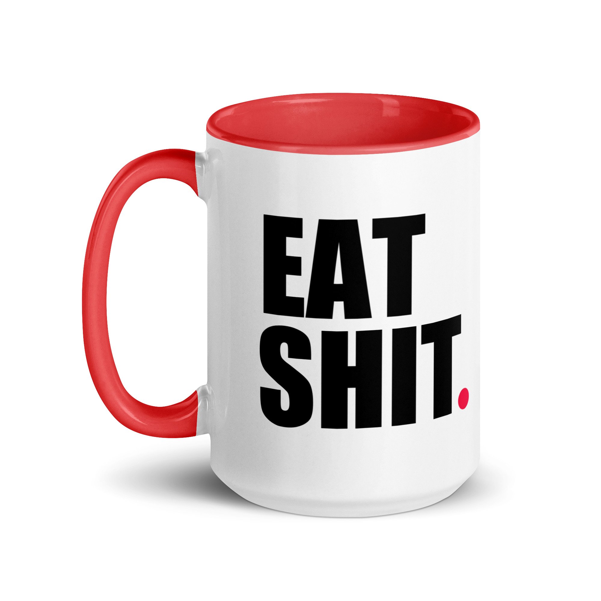 Eat Shit. Mug.