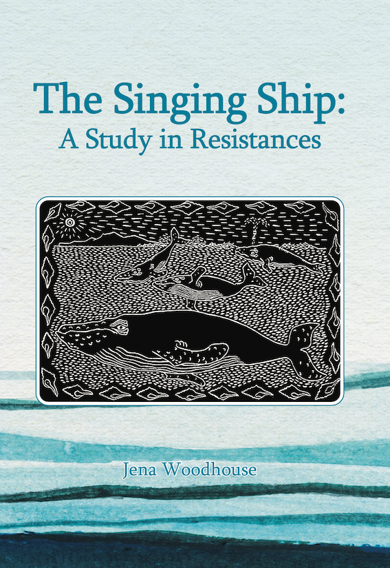 The Singing Ship: A Study in Resistances - Jena Woodhouse