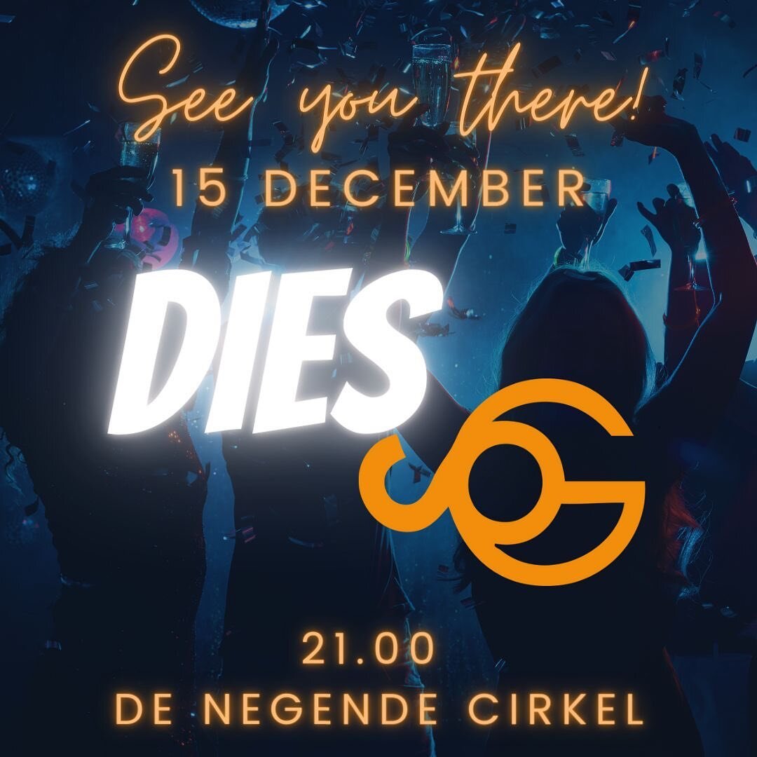 🍊Dear All🍊 
You are officially invited to the 51st birthday of the SOG. Come celebrate the DIES on the 15th of December at De Negende Cirkel! The event is completely FREE of charge. This is a celebration you do not want to miss out on. Invite all y