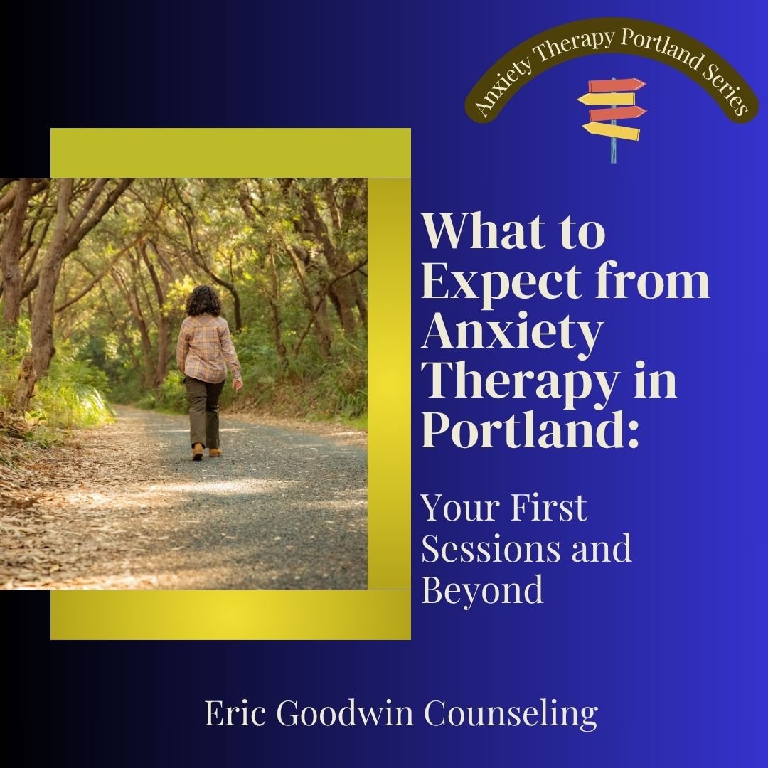 What to Expect from Anxiety Therapy in Portland: Your First Sessions and Beyond