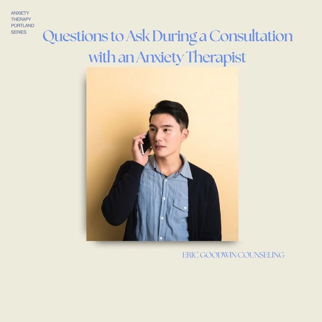 Questions to Ask During a Consultation: Anxiety Therapy in Portland