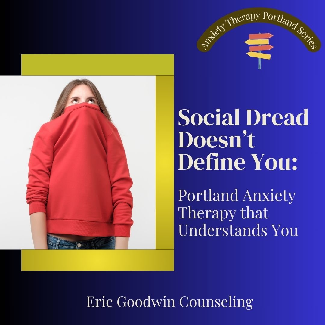 Anxiety Therapy Portland: Finding Relief from Social Dread