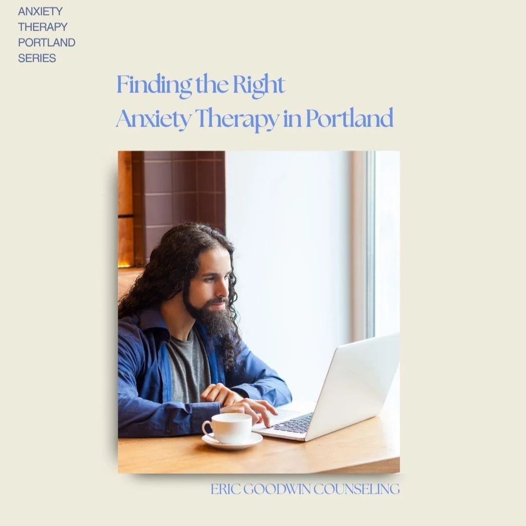Finding the Right Anxiety Therapy in Portland: A Guide to Choosing Support That Fits
