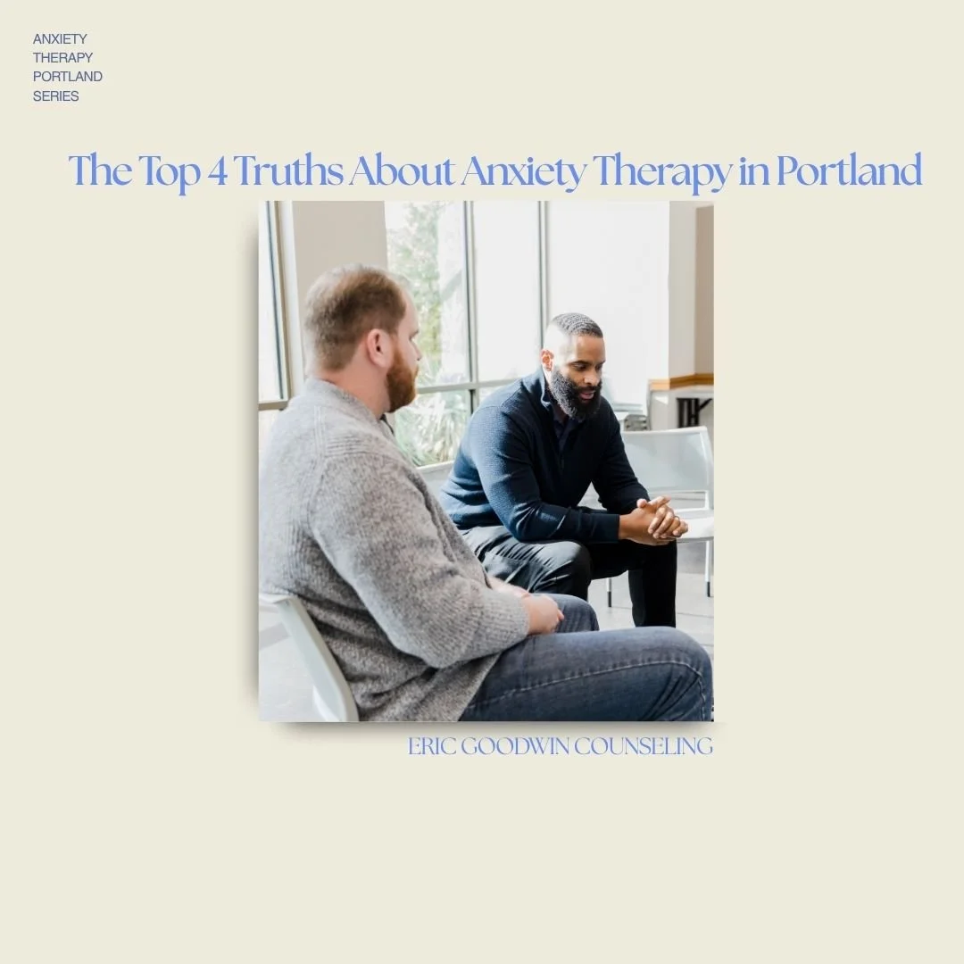 The Top 4 Truths About Anxiety Therapy in Portland