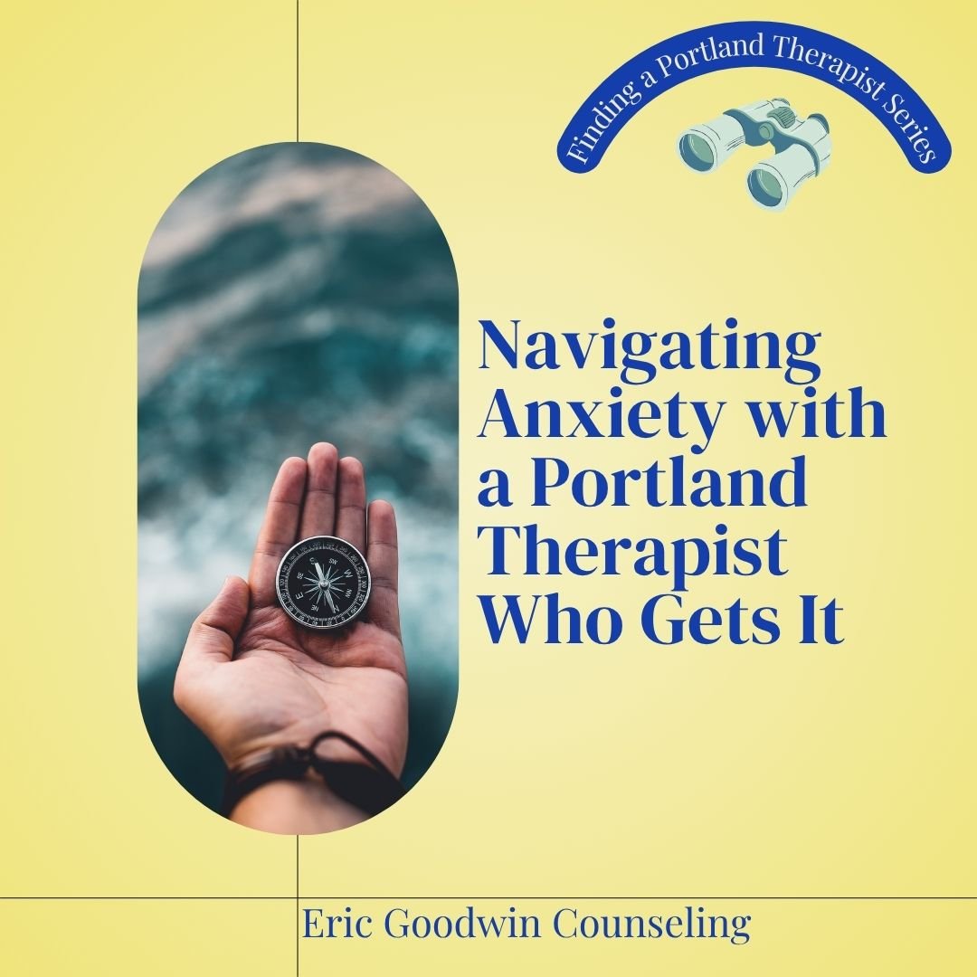 Navigating Anxiety with a Portland Therapist Who Gets It